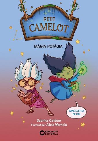 PETIT CAMELOT. MÀGIA POTÀGIA | 9788448959661 | CATDOOR, SABRINA | Llibreria L'Illa - Llibreria Online de Mollet - Comprar llibres online