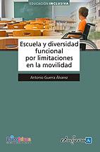 ESCUELA Y DIVERSIDAD FUNCIONAL POR LIMITACIONES EN LA MOVILI | 9788467636154 | AA.VV. | Llibreria L'Illa - Llibreria Online de Mollet - Comprar llibres online