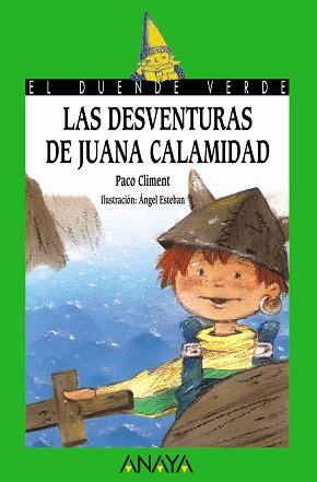 DESVENTURAS DE JUANA CALAMIDAD, LAS | 9788420762791 | CLIMENT, PACO | Llibreria L'Illa - Llibreria Online de Mollet - Comprar llibres online