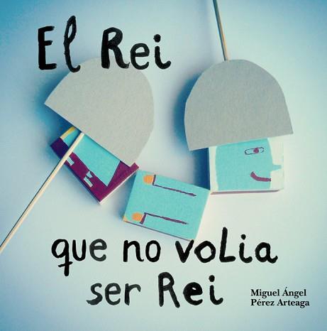 REI QUE NO VOLIA SER REI, EL | 9788494429415 | PÉREZ ARTEAGA, MIGUEL ÁNGEL | Llibreria L'Illa - Llibreria Online de Mollet - Comprar llibres online