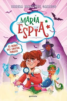 MARÍA ESPÍA 1 - EL ROBO DEL CRISTAL MÁGICO | 9788410395787 | MARTÍNEZ GALLEGO, MIREIA | Llibreria L'Illa - Llibreria Online de Mollet - Comprar llibres online