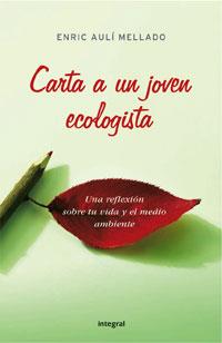 CARTA A UN JOVEN ECOLOGISTA | 9788498670103 | AULI MELLADO, ENRIC | Llibreria L'Illa - Llibreria Online de Mollet - Comprar llibres online