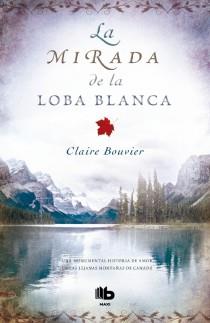 MIRADA DE LA LOBA BLANCA, LA | 9788498728590 | BOUVIER, CLAIRE | Llibreria L'Illa - Llibreria Online de Mollet - Comprar llibres online