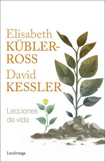 LECCIONES DE VIDA | 9788419996282 | KÜBLER-ROSS, ELISABETH/KESSLER, DAVID | Llibreria L'Illa - Llibreria Online de Mollet - Comprar llibres online