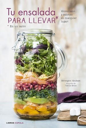 TU ENSALADA PARA LLEVAR | 9788448022167 | BERENGERE, ABRAHAM | Llibreria L'Illa - Llibreria Online de Mollet - Comprar llibres online