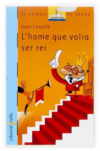 HOME QUE VOLIA SER REI, L' | 9788466113618 | CAVALLE, JOAN | Llibreria L'Illa - Llibreria Online de Mollet - Comprar llibres online