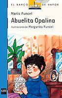 ABUELITA OPALINA | 9788434809246 | PUNCEL, MARIA | Llibreria L'Illa - Llibreria Online de Mollet - Comprar llibres online