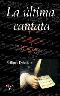 ULTIMA CANTATA, LA | 9788495440099 | DELELIS, PHILIPPE | Llibreria L'Illa - Llibreria Online de Mollet - Comprar llibres online