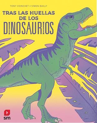 TRAS LAS HUELLAS DE LOS DINOSAURIOS | 9788413921884 | VOINCHET, TONY | Llibreria L'Illa - Llibreria Online de Mollet - Comprar llibres online