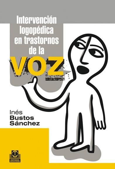 INTERVENCIÓN LOGOPÉDICA EN TRANSTORNOS DE LA VOZ | 9788499101965 | BUSTOS SÁNCHEZ, INÉS | Llibreria L'Illa - Llibreria Online de Mollet - Comprar llibres online