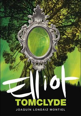 ELLIOT TOMCLYDE | 9788484412892 | LONDAIZ MONTIEL, JOAQUIN | Llibreria L'Illa - Llibreria Online de Mollet - Comprar llibres online