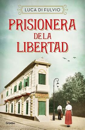 PRISIONERA DE LA LIBERTAD | 9788425359842 | DI FULVIO, LUCA | Llibreria L'Illa - Llibreria Online de Mollet - Comprar llibres online