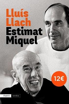 ESTIMAT MIQUEL | 9788497879606 | LLACH, LLUÍS | Llibreria L'Illa - Llibreria Online de Mollet - Comprar llibres online