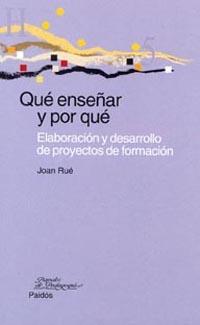 QUE ENSEÑAR Y POR QUE | 9788449312441 | RUE, JOAN | Llibreria L'Illa - Llibreria Online de Mollet - Comprar llibres online