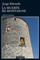 MUERTE DE MONTAIGNE, LA | 9788483832998 | EDWARDS, JORGE | Llibreria L'Illa - Llibreria Online de Mollet - Comprar llibres online