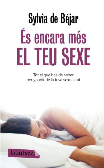 ES ENCARA MES EL TEU SEXE | 9788499300368 | BEJAR, SYLVIA DE | Llibreria L'Illa - Llibreria Online de Mollet - Comprar llibres online