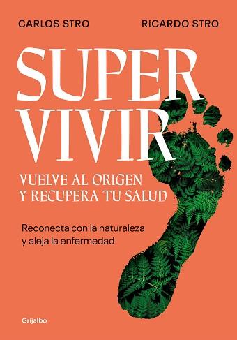 SUPERVIVIR. VUELVE AL ORIGEN Y RECUPERA TU SALUD | 9788425362194 | STRO, CARLOS/STRO, RICARDO | Llibreria L'Illa - Llibreria Online de Mollet - Comprar llibres online