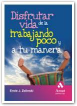 DISFRUTAR DE LA VIDA TRABAJANDO POCO Y A TU MANERA | 9788497352895 | ZELINSKI, ERNIE J. | Llibreria L'Illa - Llibreria Online de Mollet - Comprar llibres online