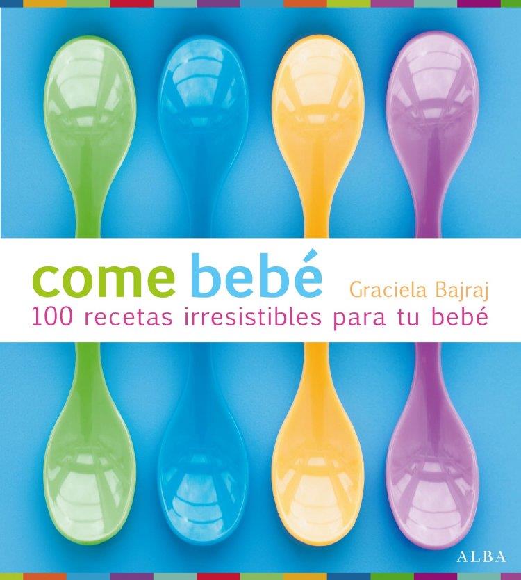 COME BEBE | 9788484286202 | BAJRAJ, GRACIELA | Llibreria L'Illa - Llibreria Online de Mollet - Comprar llibres online