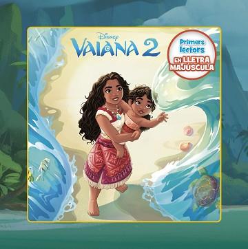 VAIANA 2. PRIMERS LECTORS EN LLETRA MAJÚSCULA | 9788413899541 | DISNEY | Llibreria L'Illa - Llibreria Online de Mollet - Comprar llibres online