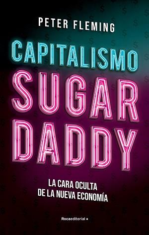 CAPITALISMO SUGAR DADDY | 9788417968175 | FLEMING, PETER | Llibreria L'Illa - Llibreria Online de Mollet - Comprar llibres online