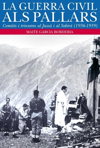 GUERRA CIVIL ALS PALLARS, LA | 9788497797931 | GARCIA BORDERIA, MAITE | Llibreria L'Illa - Llibreria Online de Mollet - Comprar llibres online