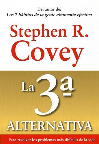 TERCERA ALTERNATIVA, LA | 9788449311505 | STEPHEN R. COVEY | Llibreria L'Illa - Llibreria Online de Mollet - Comprar llibres online