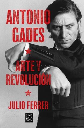 ANTONIO GADES. ARTE Y REVOLUCIÓN | 9788466679008 | FERRER, JULIO | Llibreria L'Illa - Llibreria Online de Mollet - Comprar llibres online