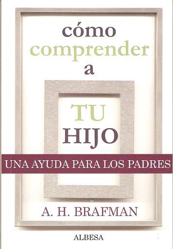 COMO CONPRENDER A TU HIJO | 9788493441623 | BRAFMAN, A.H. | Llibreria L'Illa - Llibreria Online de Mollet - Comprar llibres online