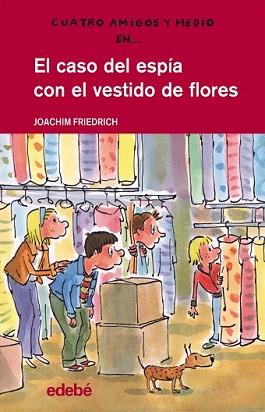 CASO DEL ESPÍA CON EL VESTIDO DE FLORES, EL | 9788468308678 | FRIEDRICH, JOACHIM | Llibreria L'Illa - Llibreria Online de Mollet - Comprar llibres online