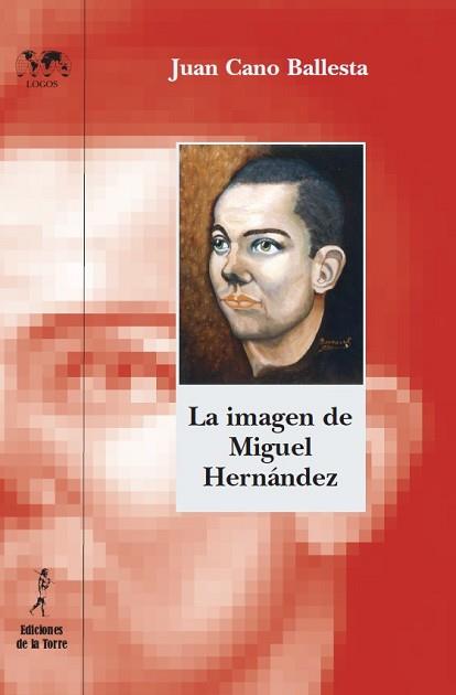 IMAGEN DE MIGUEL HERNÁNDEZ, LA | 9788479604110 | CANO BALLESTA, JUAN | Llibreria L'Illa - Llibreria Online de Mollet - Comprar llibres online