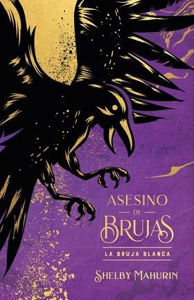 ASESINO DE BRUJAS LA BRUJA BLANCA - EDICIÓN LIMITADA | 9788419252883 | MAHURIN, SHELBY | Llibreria L'Illa - Llibreria Online de Mollet - Comprar llibres online