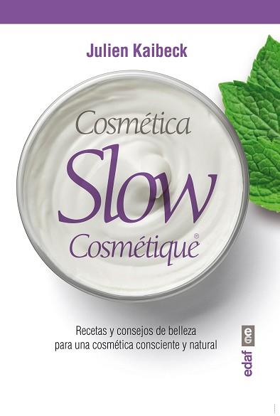 COSMÉTICA SLOW | 9788441434967 | KAIBECK, JULIEN | Llibreria L'Illa - Llibreria Online de Mollet - Comprar llibres online