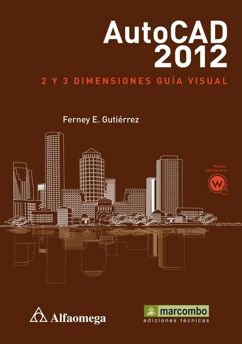 AUTOCAD2012: 2 Y 3 DIMENSIONES - GUÍA VISUAL | 9788426718372 | GUTIÉRREZ, FERNEY EDUARDO