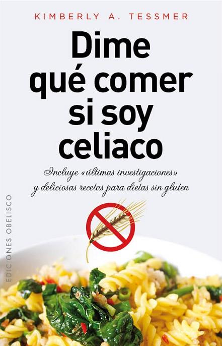 DIME QUÉ COMER SI SOY CELIACO | 9788415968092 | TESSMER, KIMBERLY A. | Llibreria L'Illa - Llibreria Online de Mollet - Comprar llibres online