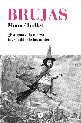 BRUJAS | 9788466665582 | CHOLLET, MONA | Llibreria L'Illa - Llibreria Online de Mollet - Comprar llibres online