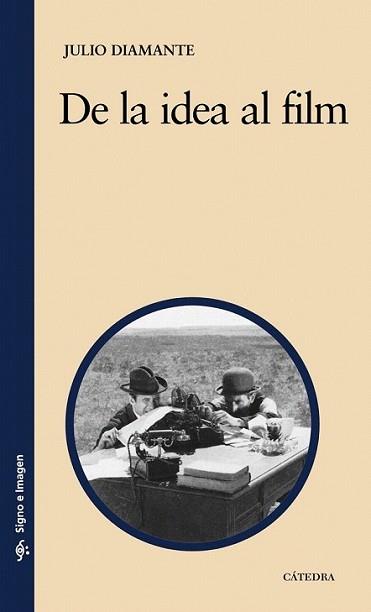 DE LA IDEA AL FILM | 9788437626550 | DIAMANTE, JULIO | Llibreria L'Illa - Llibreria Online de Mollet - Comprar llibres online