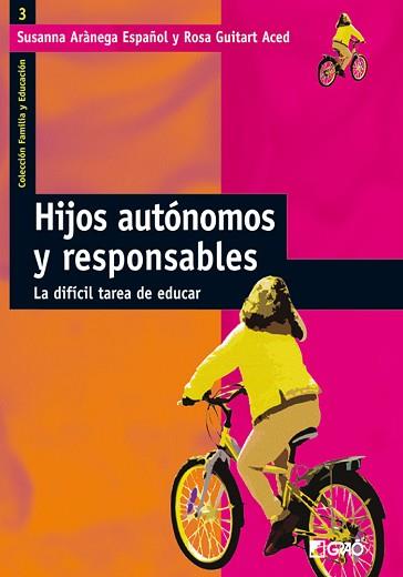 HIJOS AUTONOMOS Y RESPONSABLES | 9788478273799 | ARANEGA ESPAÑOL, SUSANNA / ROSA GUITART ACED | Llibreria L'Illa - Llibreria Online de Mollet - Comprar llibres online