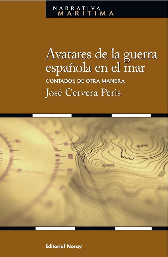 AVATARES DE LA GUERRA ESPAÑOLA EN EL MAR | 9788474862379 | CERVERA PERY, JOSÉ | Llibreria L'Illa - Llibreria Online de Mollet - Comprar llibres online