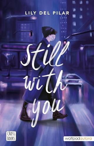 STILL WITH YOU | 9788408254546 | LILY DEL PILAR | Llibreria L'Illa - Llibreria Online de Mollet - Comprar llibres online