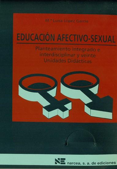 EDUCACION AFECTIVO SEXUAL.PLANT. INTEG. INTERDISC. | 9788427711327 | LOPEZ GARCIA, Mª LUISA | Llibreria L'Illa - Llibreria Online de Mollet - Comprar llibres online