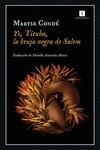 YO TITUBA LA BRUJA NEGRA DE SALEM | 9788418668289 | CONDÉ, MARYSE | Llibreria L'Illa - Llibreria Online de Mollet - Comprar llibres online