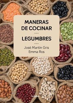 MANERAS DE COCINAR LEGUMBRES | 9788416895465 | MARTÍN GRIS, JOSE / EMMA ROS | Llibreria L'Illa - Llibreria Online de Mollet - Comprar llibres online