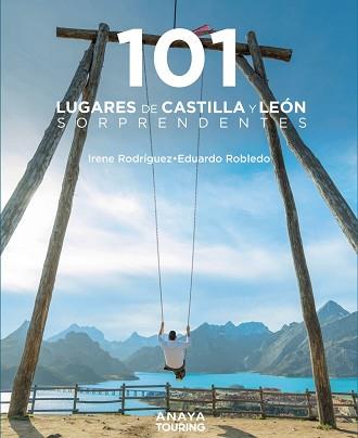 101 LUGARES DE CASTILLA Y LEÓN SORPRENDENTES | 9788491586425 | ROBLEDO ABRIL, EDUARDO/RODRÍGUEZ RODRÍGUEZ, IRENE | Llibreria L'Illa - Llibreria Online de Mollet - Comprar llibres online