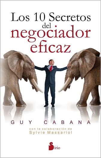 10 SECRETOS DEL NEGOCIADOR EFICAZ, LOS (N.E) | 9788416579501 | CABANA, GUY | Llibreria L'Illa - Llibreria Online de Mollet - Comprar llibres online