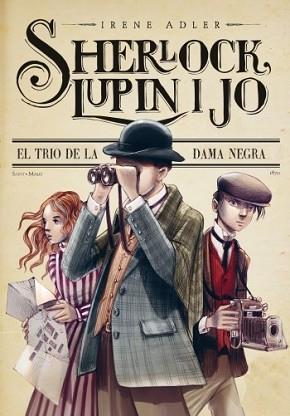 SHERLOCK, LUPIN I JO. EL TRIO DE LA DAMA NEGRA | 9788499329024 | ADLER, IRENE | Llibreria L'Illa - Llibreria Online de Mollet - Comprar llibres online