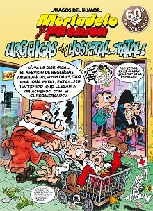 MORTADELO Y FILEMÓN. URGENCIAS DEL HOSPITAL... ¡FATAL! (MAGOS DEL HUMOR 194) | 9788402421487 | IBÁÑEZ, FRANCISCO | Llibreria L'Illa - Llibreria Online de Mollet - Comprar llibres online