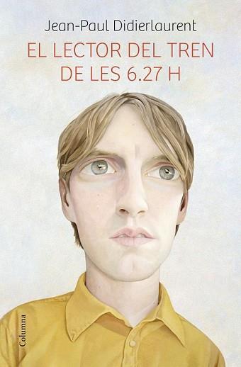 LECTOR DEL TREN DE LES 6.27 H, EL | 9788466419475 | DIDIERLAURENT, JEAN-PAUL | Llibreria L'Illa - Llibreria Online de Mollet - Comprar llibres online