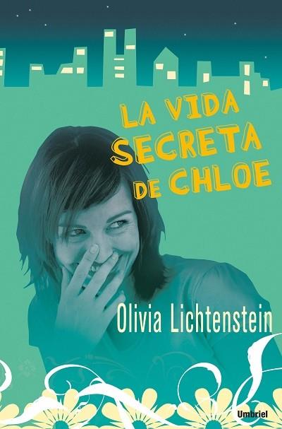 VIDA SECRETA DE CHLOE, LA | 9788489367302 | LICHTENSTEIN, OLIVIA | Llibreria L'Illa - Llibreria Online de Mollet - Comprar llibres online