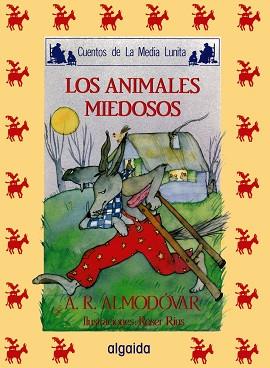 ANIMALES MIEDOSOS, LOS | 9788476470145 | Rodríguez Almodóvar, Antonio | Llibreria L'Illa - Llibreria Online de Mollet - Comprar llibres online